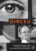 Dirceu: a biografia