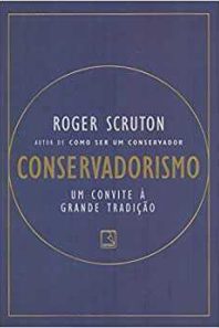 Conservadorismo: um convite à grande tradição