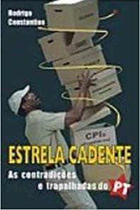 Estrela Cadente: as contradições e trapalhadas do PT