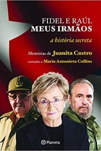 Fidel e Raúl, meus irmãos: a história secreta