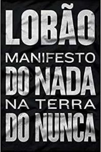 Manifesto do nada na terra do nunca