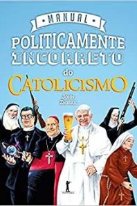 Manual Politicamente incorreto do catolicismo