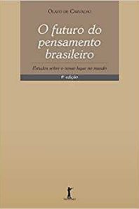 O futuro do pensamento brasileiro. Estudos sobre o nosso lugar no mundo