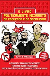 O livro politicamente incorreto da esqueda e do socialismo