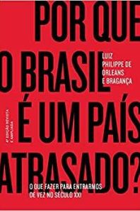 Por que o Brasil é um país atrasado? O que fazer para entrarmos de vez no século XXI