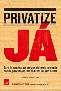 Privatize já: pare de acreditar em intrigas