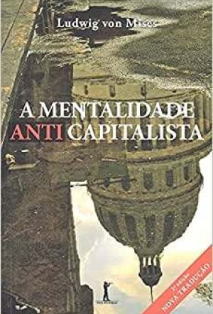 A mentalidade anti-capitalista