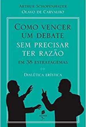 Como vencer um debate sem precisar ter razão em 38 estratagemas (dialética erística)