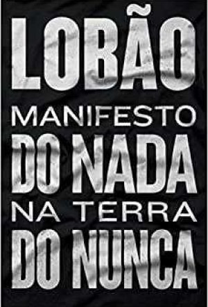 Manifesto do nada na terra do nunca