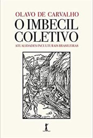 O imbecil coletivo: atualidades inculturais brasileiras