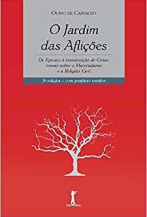 O jardim das aflições: de Epicuro à ressurreição de César etc. 4ª ed