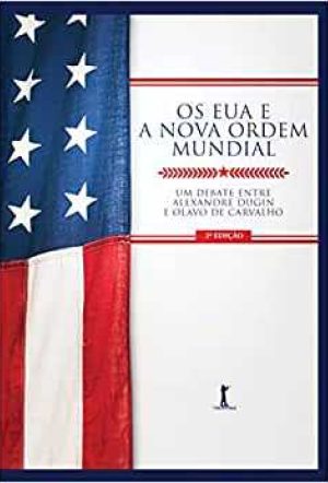Os EUA e a Nova Ordem Mundial. 2ª ed.