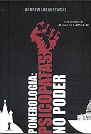 Ponerologia: psicopatas no poder