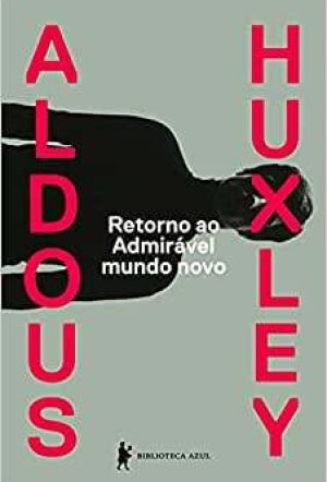 Regresso ao admirável mundo novo
