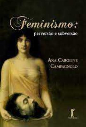 Feminsmo: perversão e subversão