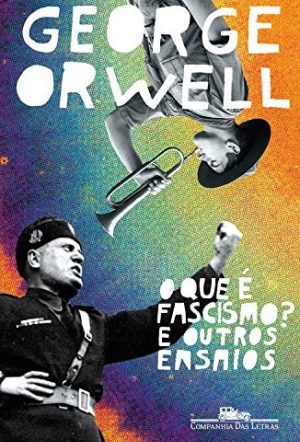 O que é fascismo? E outros ensaios